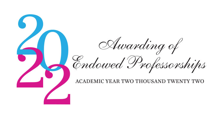 2022 awarding of endowed professorships graphic